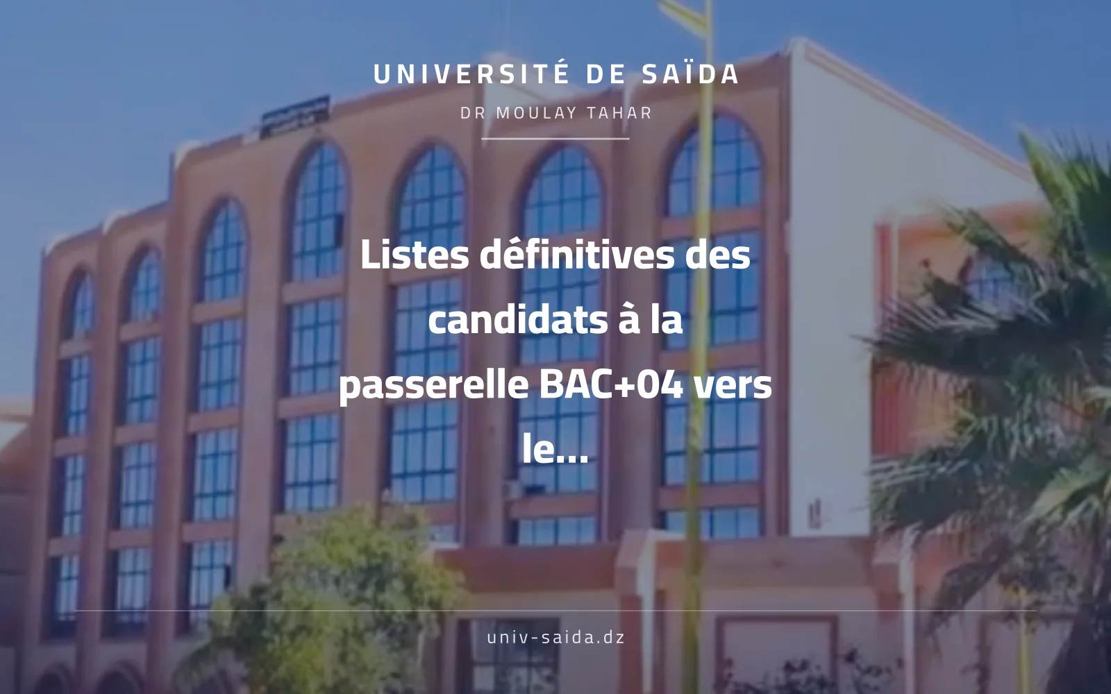Final Lists of Candidates Admitted through the BAC+04 Bridge to the Second Year of Master's Degree (Master 2), Following the Processing of Appeals – Academic Year 2026–2027.