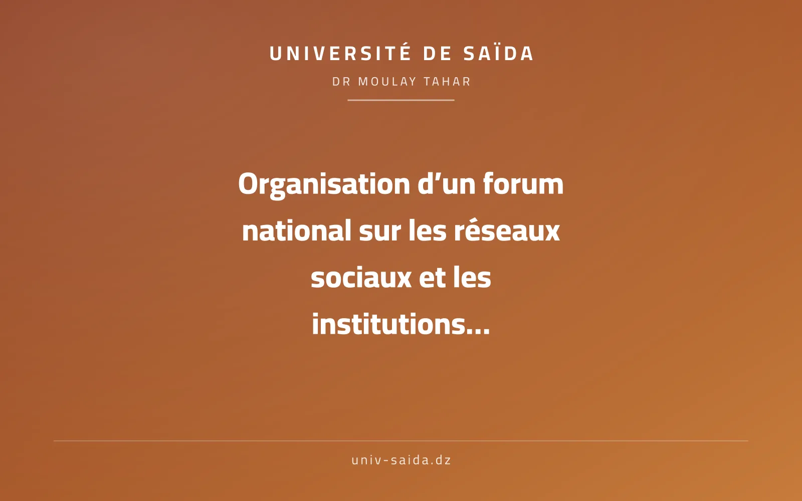 Organization of a national forum on social networks and Algerian economic institutions: opportunities, stakes and future challenges