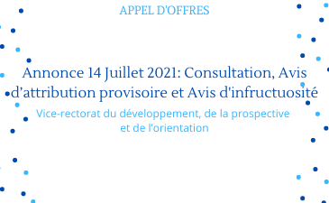 Annonce 14 Juillet 2021: Consultation, Avis d’attribution provisoire et Avis d’infructuosité