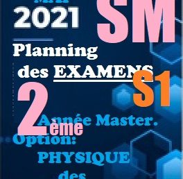 Planning des EXAMENS S1                           2ème Année LMD SM Master.                          Option : Physique des Matériaux