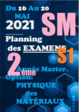 Planning des EXAMENS S1                           2ème Année LMD SM Master.                          Option : Physique des Matériaux
