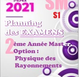 Planning des EXAMENS S1                           2ème Année LMD SM Master.                          Option : Physique des Rayonnements