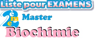 Liste pour EXAMENS des étudiants Spécialité : M2 – Biochimie        Semestre 1 Section : 1                                      Groupe : 1