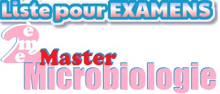 Liste pour EXAMENS des étudiants              Master 2 – Microbiologie                     Semestre 1      Section : 1      Groupe : 1