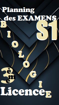 Planning des EXAMENS                                  BIOLOGIE                     Licence L3                 1er Semestre (S1)