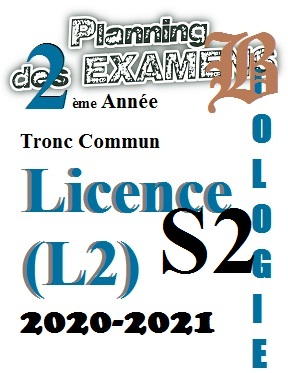 Planning des EXAMENS                                        BIOLOGIE      L2 Licence        S2                      2020-2021