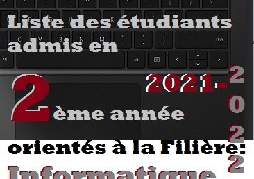 Liste des étudiants admis en 2ème année orientés à la Filière: Informatique 2021/2022