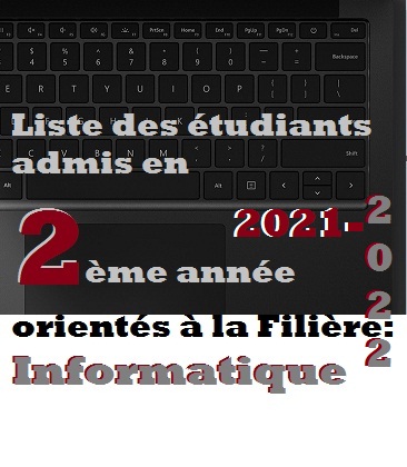 Liste des étudiants admis en 2ème année orientés à la Filière: Informatique 2021/2022