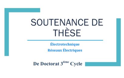 Avis de Soutenance de Thèse de Doctorat (Électrotechnique) Mr/ Meddah-Attallah