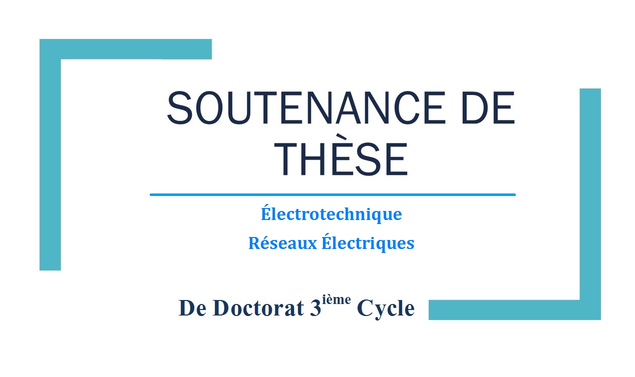 Avis de Soutenance de Thèse de Doctorat (Électrotechnique) Mr/ Meddah-Attallah