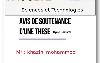 Avis de Soutenance de Thèses de Doctorat en Science:  Mr : khazini mohammed